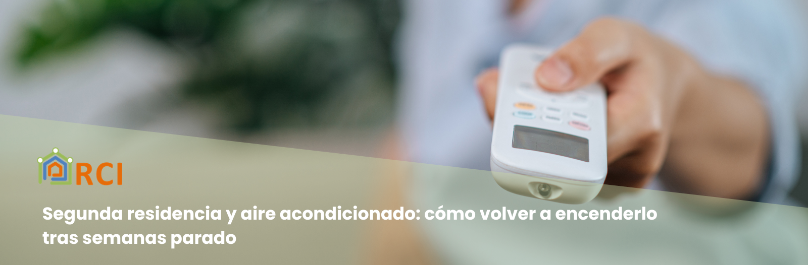 Segunda residencia y aire acondicionado: cómo volver a encenderlo tras semanas parado