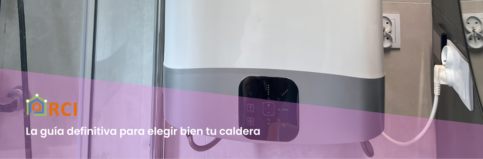 La guía definitiva para elegir bien tu caldera