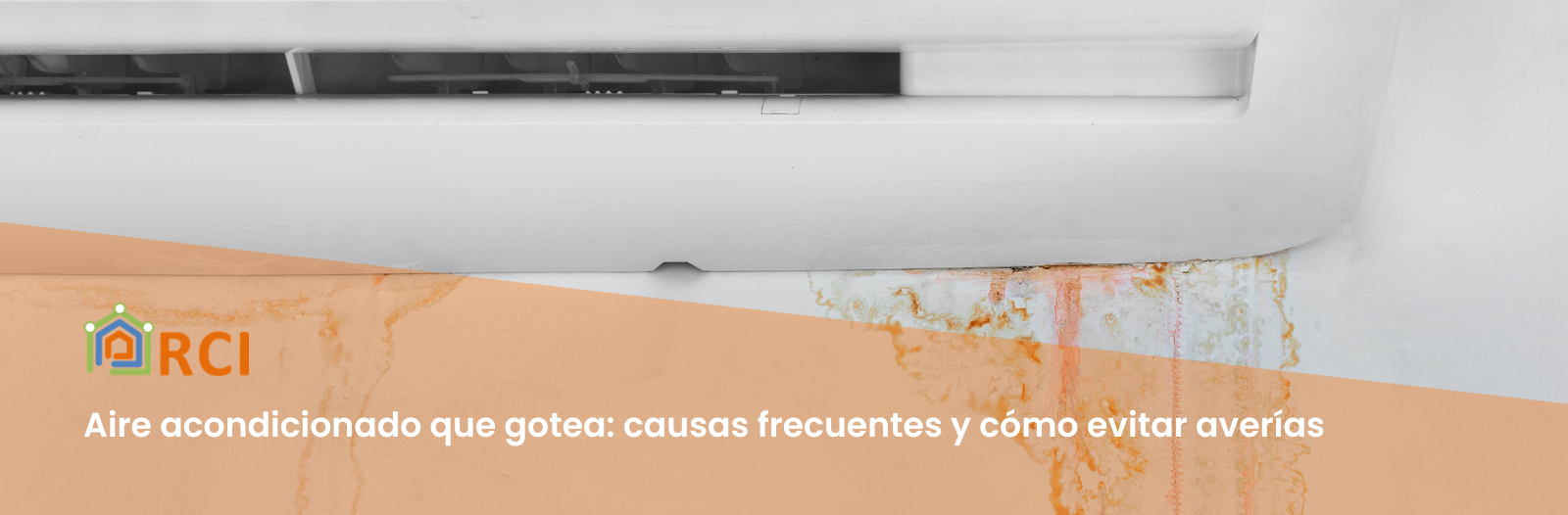 Aire acondicionado que gotea: causas frecuentes y cómo evitar averías
