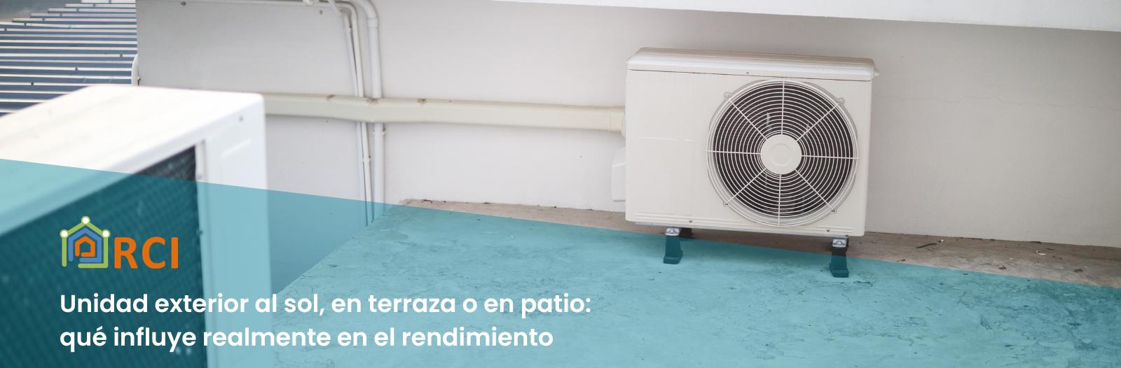 Unidad exterior al sol, en terraza o en patio: qué influye realmente en el rendimiento
