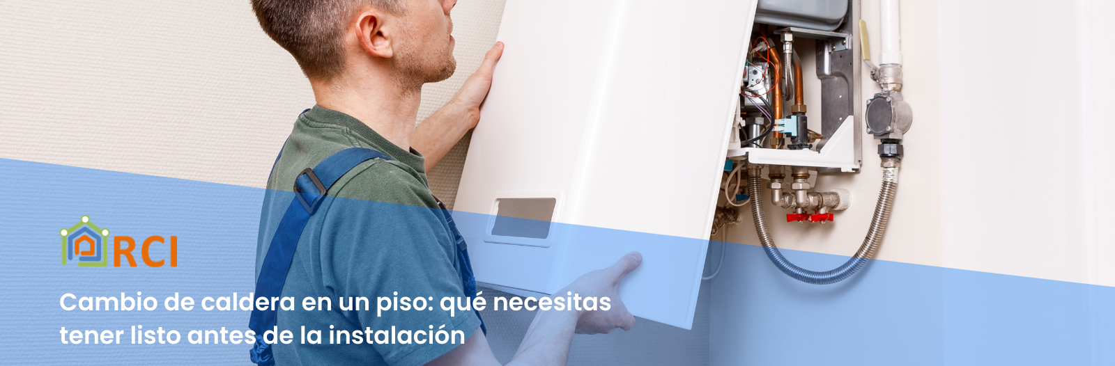 Cambio de caldera en un piso: qué necesitas tener listo antes de la instalación