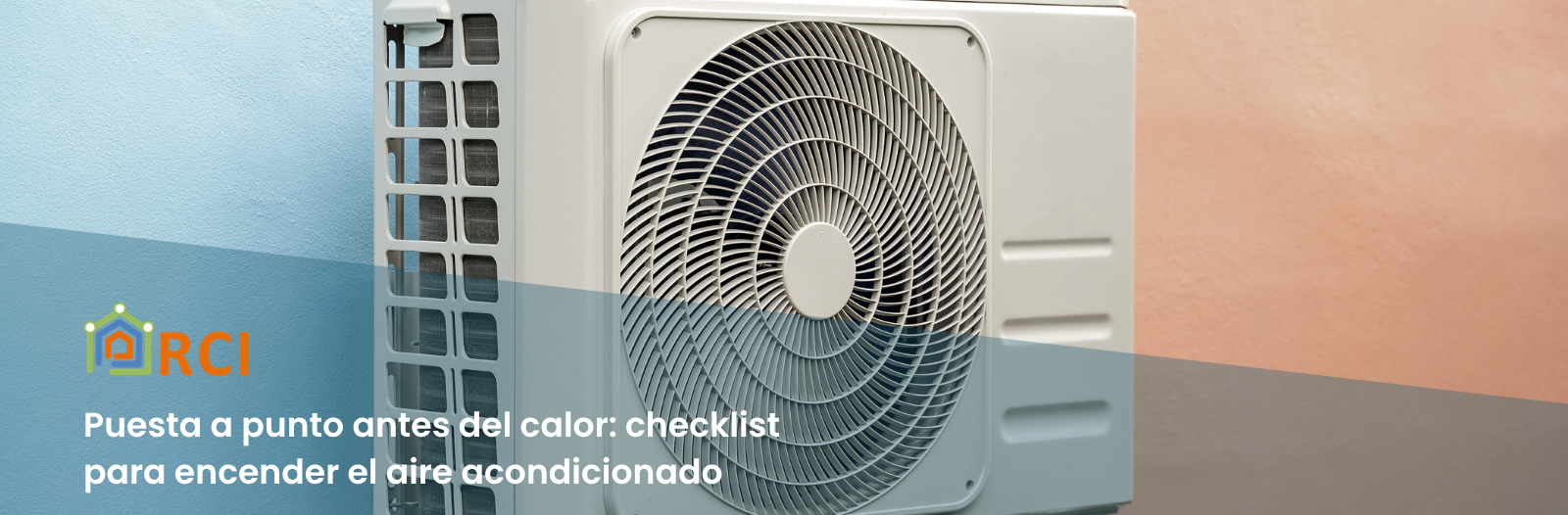 Puesta a punto antes del calor: checklist para encender el aire acondicionado sin sustos